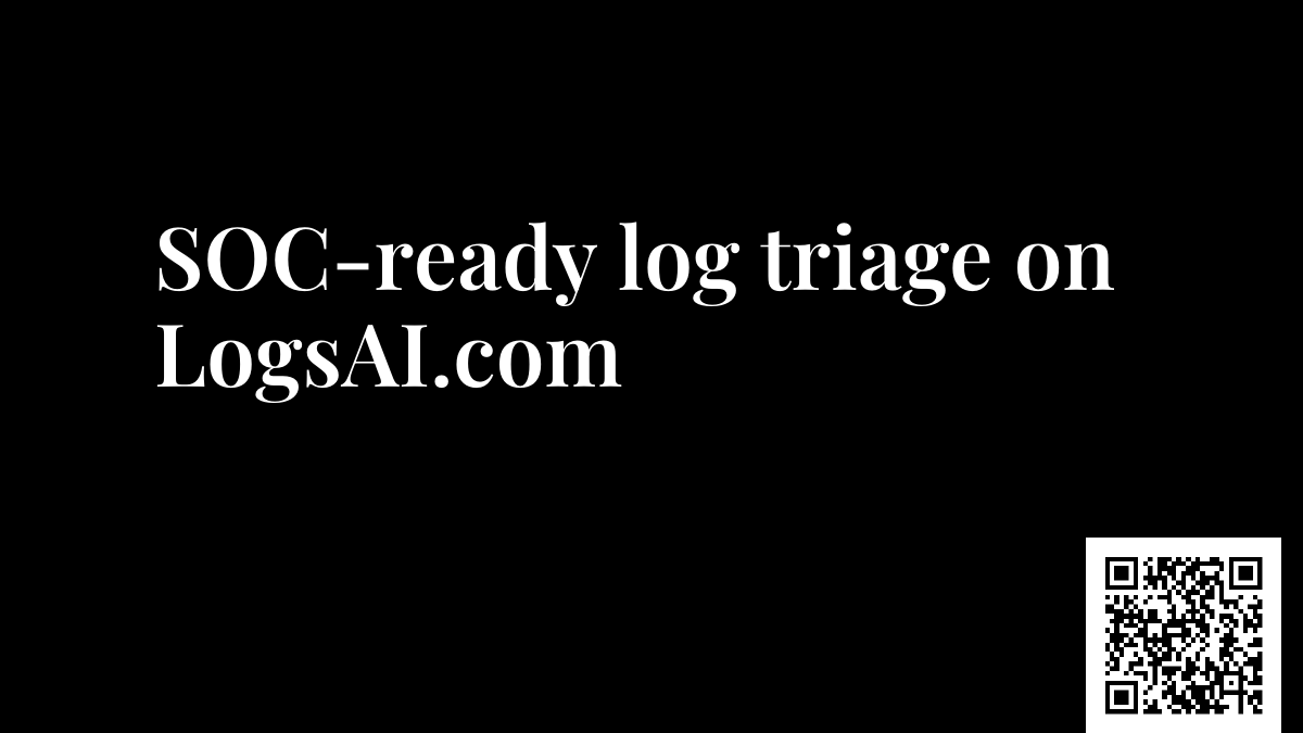 SOC-ready log triage on LogsAI.com